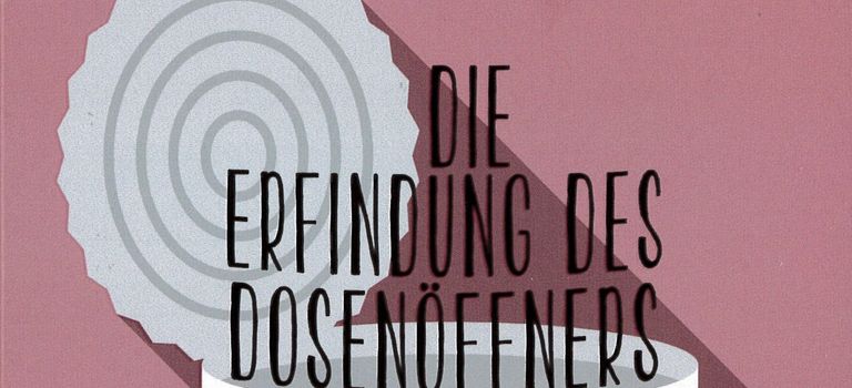 Die Erfindung des Dosenöffners (OS)